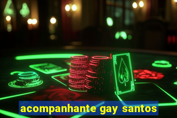 acompanhante gay santos