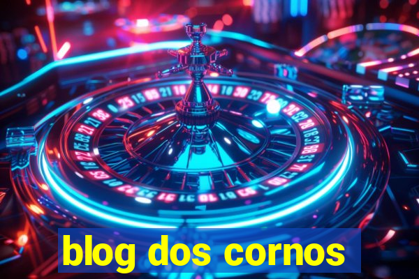 blog dos cornos