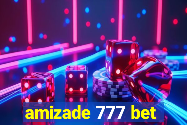 amizade 777 bet