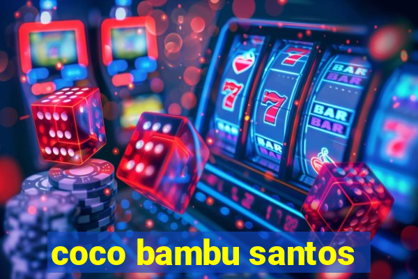 coco bambu santos