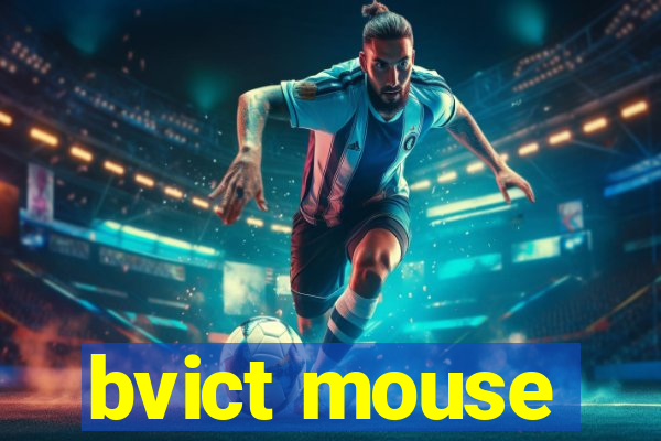 bvict mouse