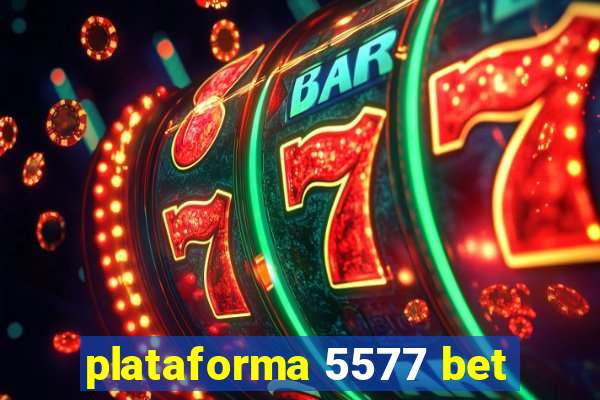 plataforma 5577 bet