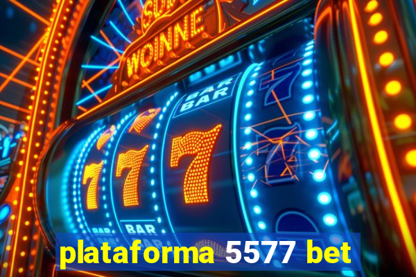 plataforma 5577 bet