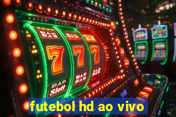 futebol hd ao vivo