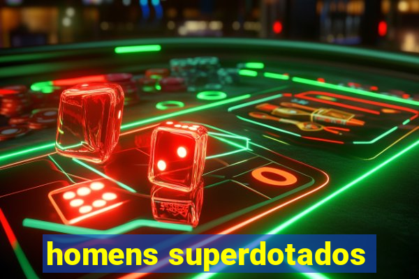 homens superdotados