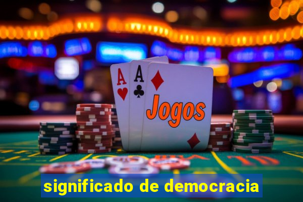 significado de democracia