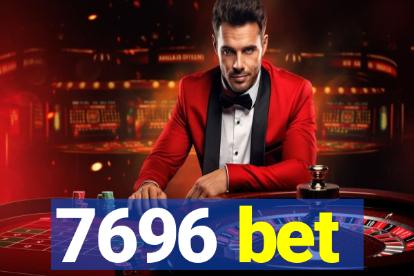 7696 bet