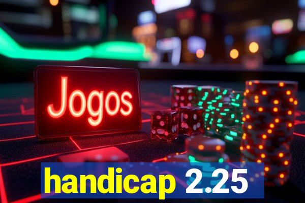 handicap 2.25