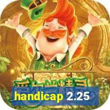 handicap 2.25