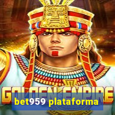 bet959 plataforma