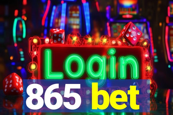 865 bet