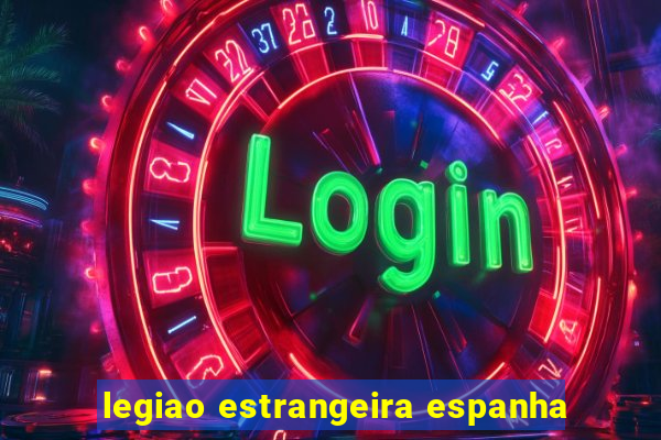 legiao estrangeira espanha