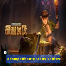 acompanhante trans santos