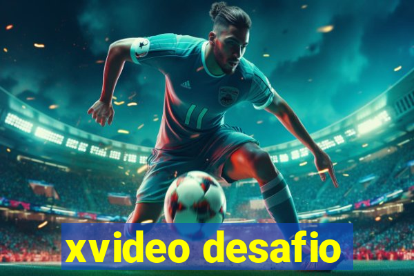 xvideo desafio