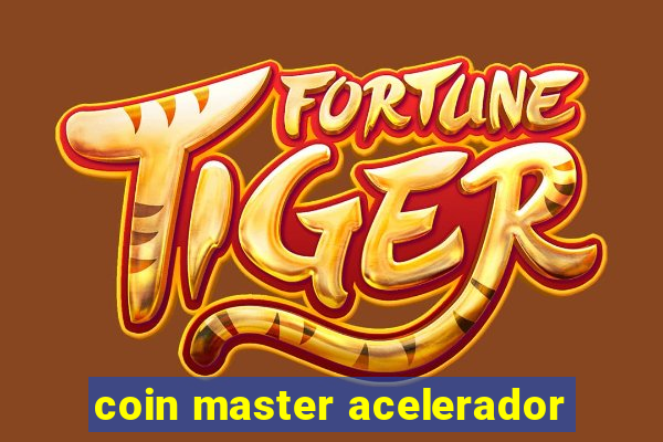 coin master acelerador