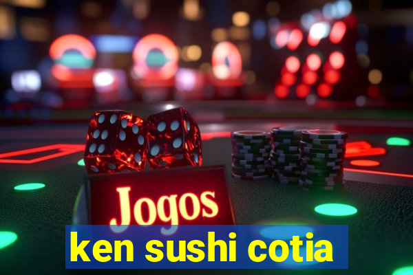 ken sushi cotia