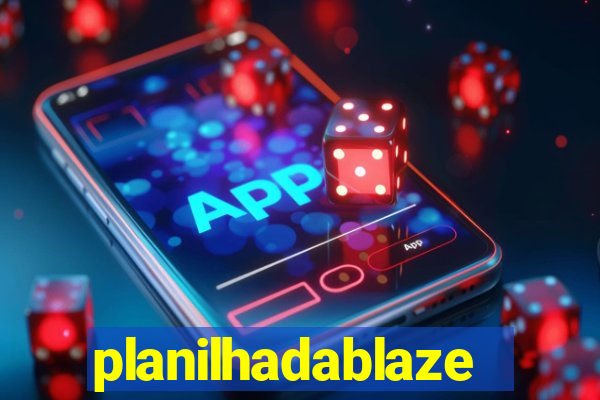 planilhadablaze