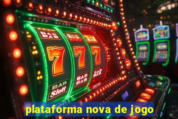 plataforma nova de jogo