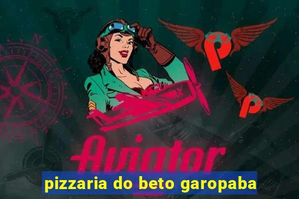 pizzaria do beto garopaba