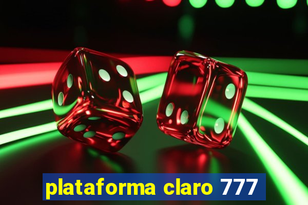 plataforma claro 777