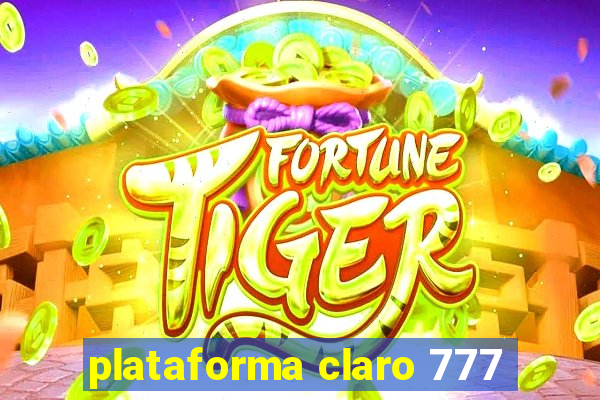 plataforma claro 777