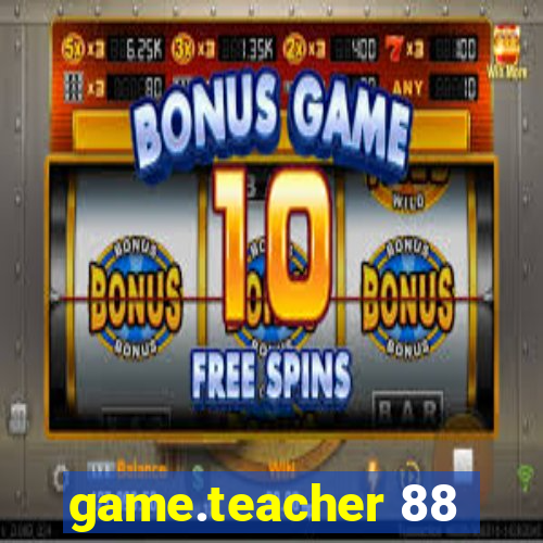 game.teacher 88