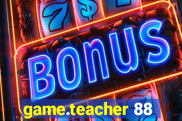 game.teacher 88