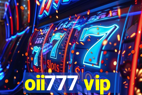 oii777 vip