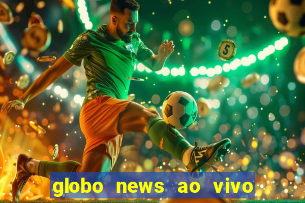 globo news ao vivo mega canais