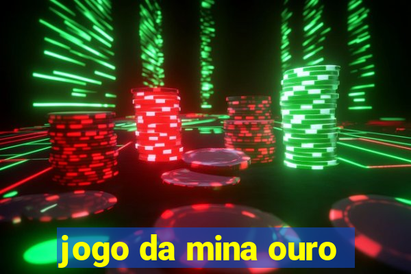 jogo da mina ouro