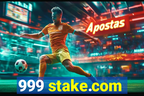 999 stake.com