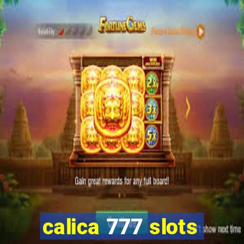 calica 777 slots