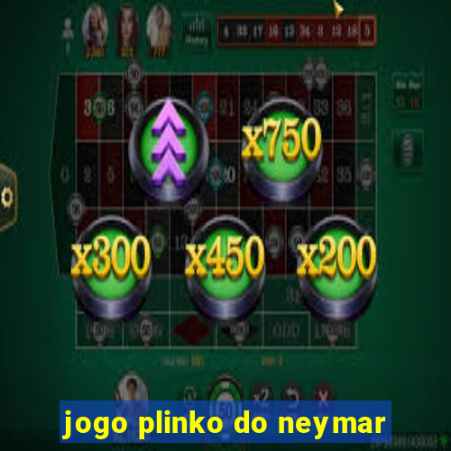 jogo plinko do neymar