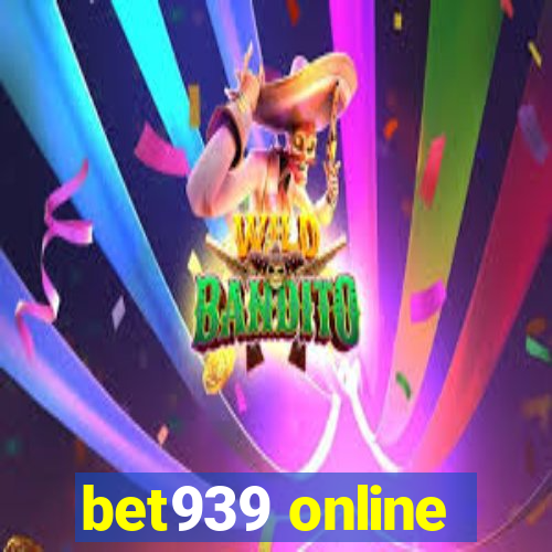 bet939 online