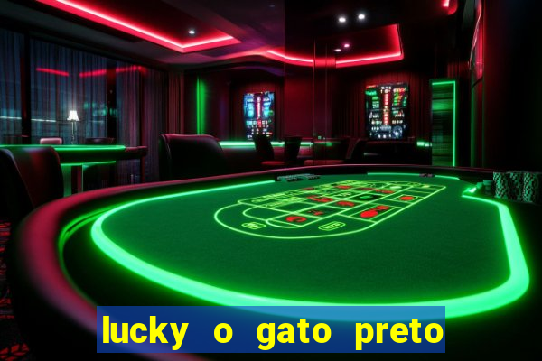 lucky o gato preto filme completo dublado download