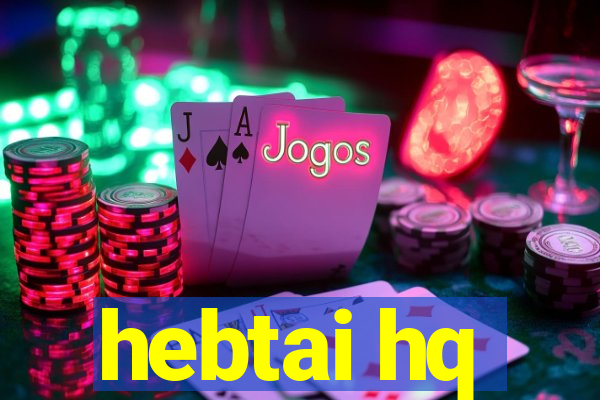 hebtai hq