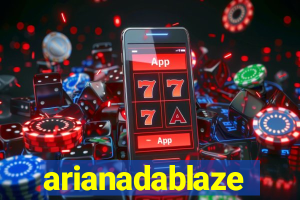 arianadablaze