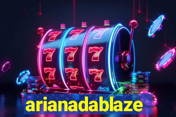 arianadablaze