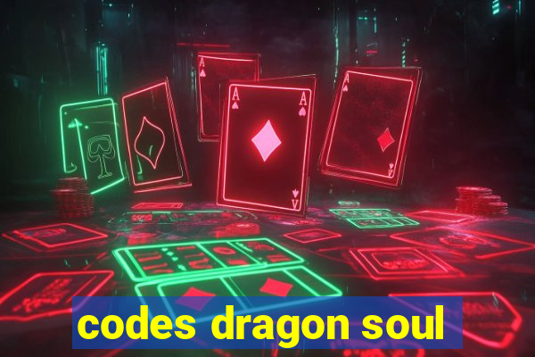 codes dragon soul