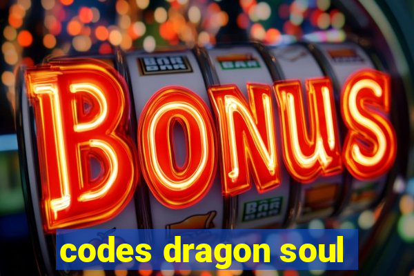 codes dragon soul