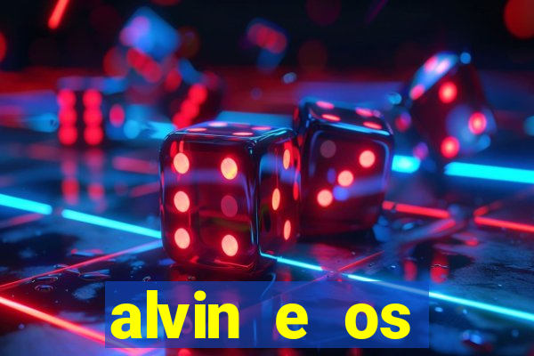 alvin e os esquilos rede canais