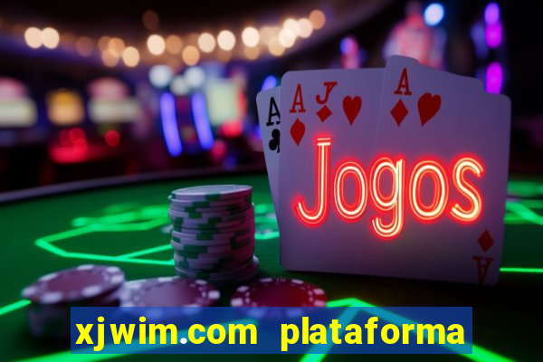 xjwim.com plataforma login entrar