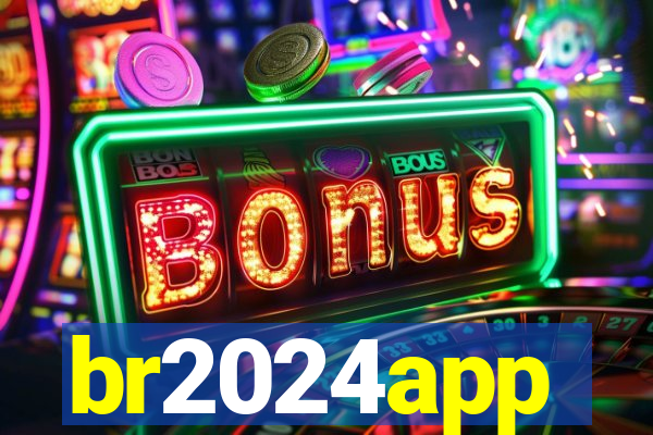 br2024app