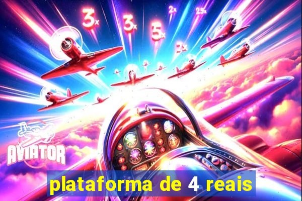 plataforma de 4 reais