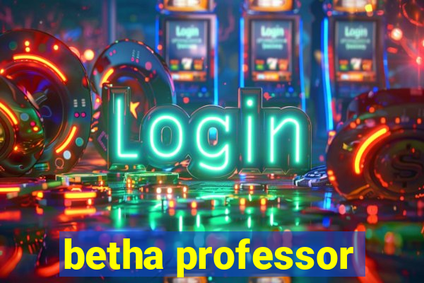 betha professor