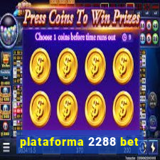 plataforma 2288 bet