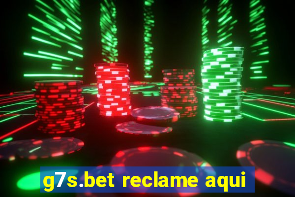 g7s.bet reclame aqui