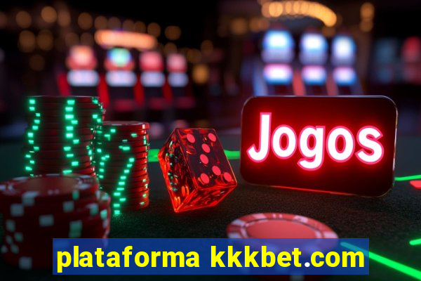 plataforma kkkbet.com