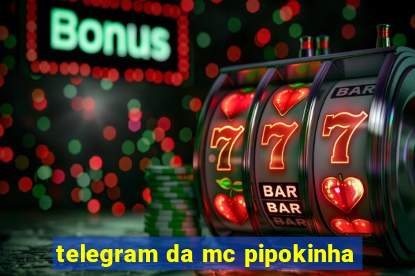 telegram da mc pipokinha