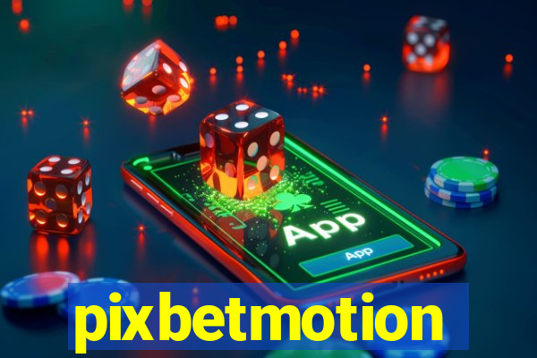 pixbetmotion